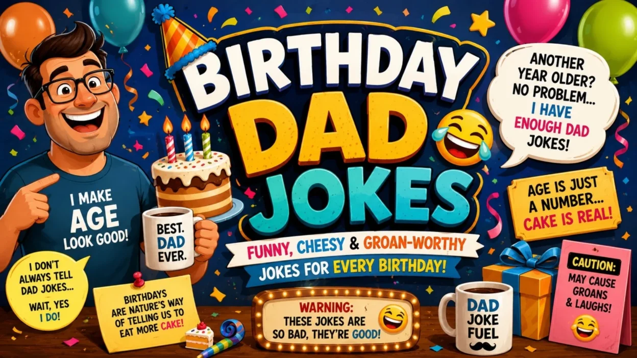 Birthday dad jokes with funny, cheesy and groan-worthy birthday humor, cake, candles, gifts and laughing dad