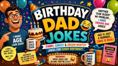 Birthday dad jokes with funny, cheesy and groan-worthy birthday humor, cake, candles, gifts and laughing dad