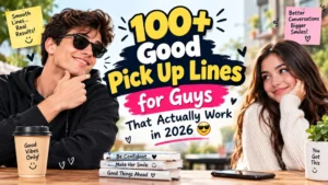 100+ good pick up lines for guys that actually work in 2026