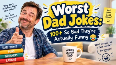 Worst Dad Jokes 100+ so bad they’re actually funny